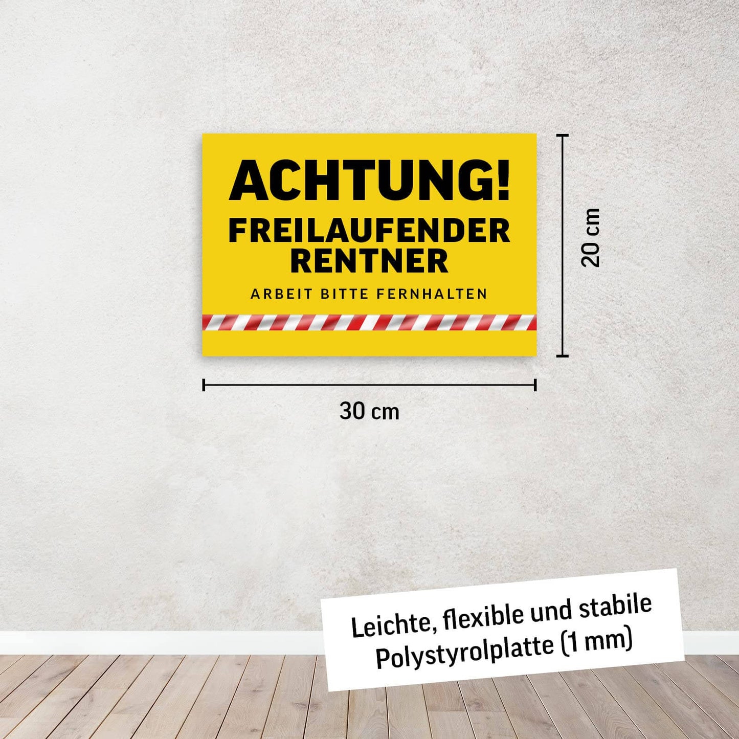 Lustiges Rentner Schild 30x20 cm aus stabilem Polystyrol mit witzigem Spruch für den Ruhestand.